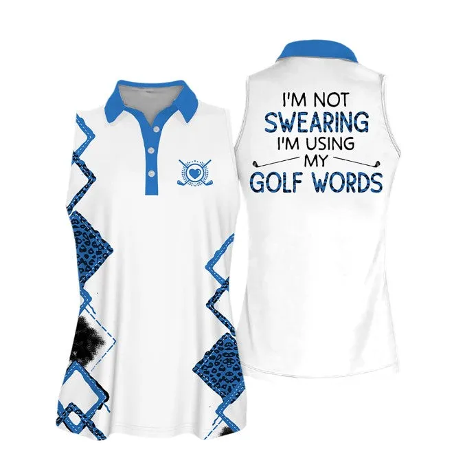 I'm Not Swearing I'm Using My Golf Words Golf Sleeveless Women Polo Shirt, Cool Gift For Female Golfers