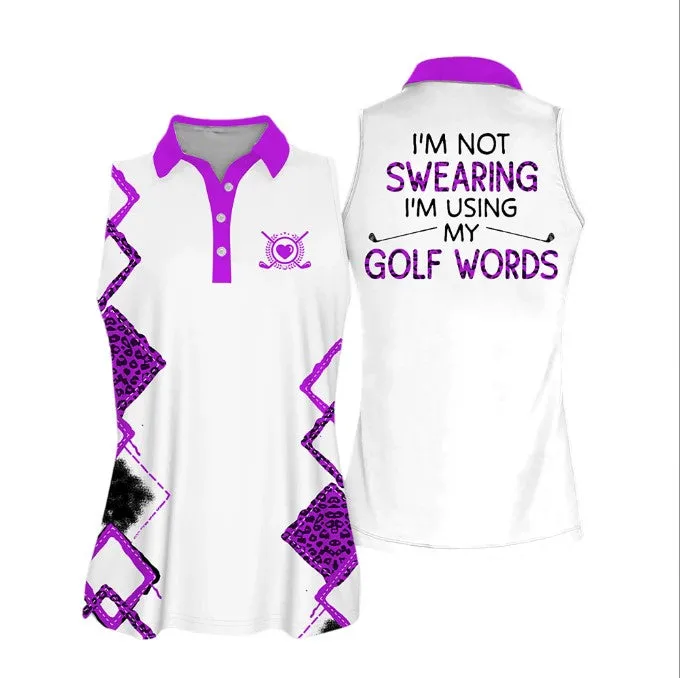 I'm Not Swearing I'm Using My Golf Words Golf Sleeveless Women Polo Shirt, Cool Gift For Female Golfers