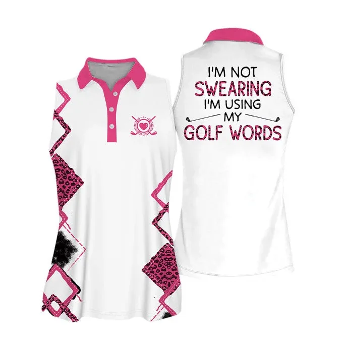 I'm Not Swearing I'm Using My Golf Words Golf Sleeveless Women Polo Shirt, Cool Gift For Female Golfers