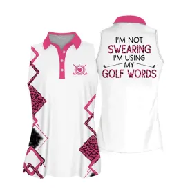 I'm Not Swearing I'm Using My Golf Words Golf Sleeveless Women Polo Shirt, Cool Gift For Female Golfers