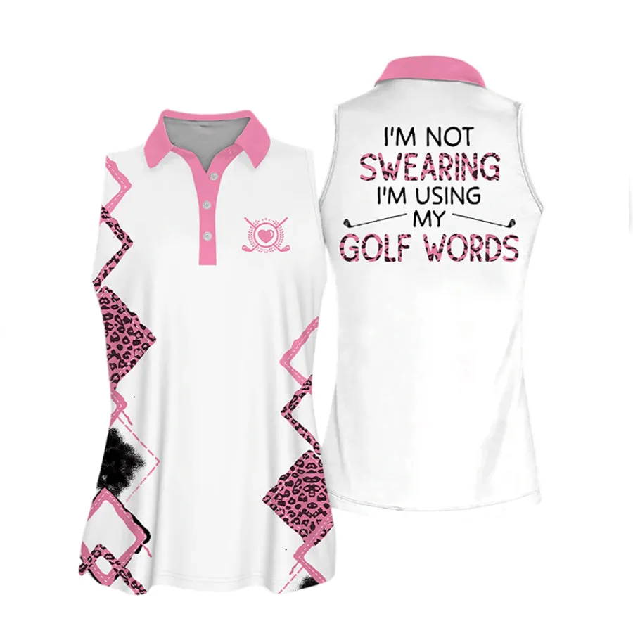 I'm Not Swearing I'm Using My Golf Words Golf Sleeveless Women Polo Shirt, Cool Gift For Female Golfers