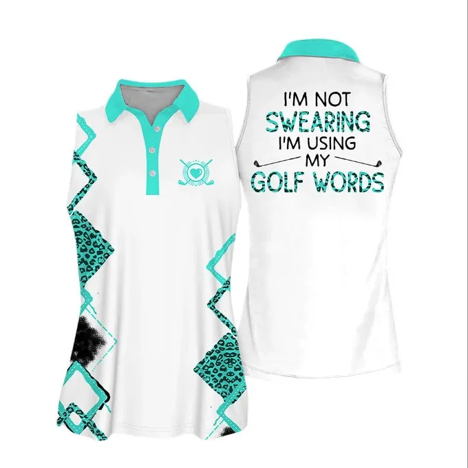 I'm Not Swearing I'm Using My Golf Words Golf Sleeveless Women Polo Shirt, Cool Gift For Female Golfers